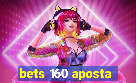 bets 160 aposta